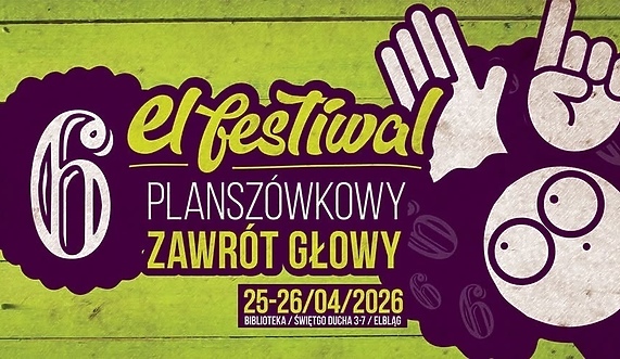 El-Festiwal Planszówkowy Zawrót Głowy! Szósta edycja, jeszcze większa przygoda! El-Festiwal Planszówkowy Zawrót Głowy! Szósta edycja, jeszcze większa przygoda!