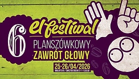 El-Festiwal Planszówkowy Zawrót Głowy! Szósta edycja, jeszcze większa przygoda! El-Festiwal Planszówkowy Zawrót Głowy! Szósta edycja, jeszcze większa przygoda!