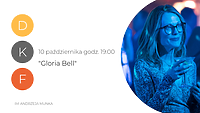 Gloria Bell w DKFie