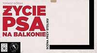 Życie psa na balkonie na poniedziałkowej Scenie przy stoliku