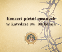 Koncert pieśni pasyjnych w katedrze