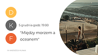 Między morzem a oceanem w DKF