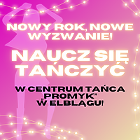 Nowy Rok, Nowe Wyzwanie - Naucz się Tańczyć w Centrum Tańca „Promyk” w Elblągu!