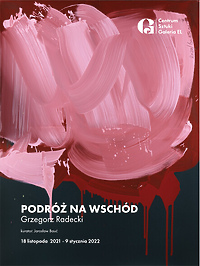 "Podróż na Wschód" - wystawa malarstwa Grzegorza Radeckiego