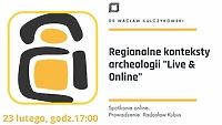 Regionalne konteksty archeologii "Live & Online"