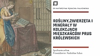 Rośliny, zwierzęta i minerały w kolekcjach mieszkańców Prus Królewskich