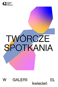 Twórcze spotkania w CS Galeria EL #3