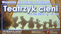 Weekendowe warsztaty dla dzieci i opiekunów - „Teatrzyk cieni”