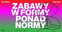 Zabawy w formy, ponad normy!