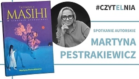 Spotkanie z Martyną Pestrakiewicz