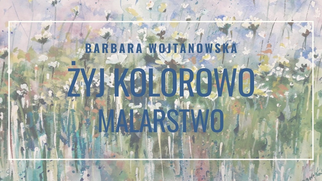 Elbląg, „Żyj kolorowo” - obrazy Barbary Wojtanowskiej