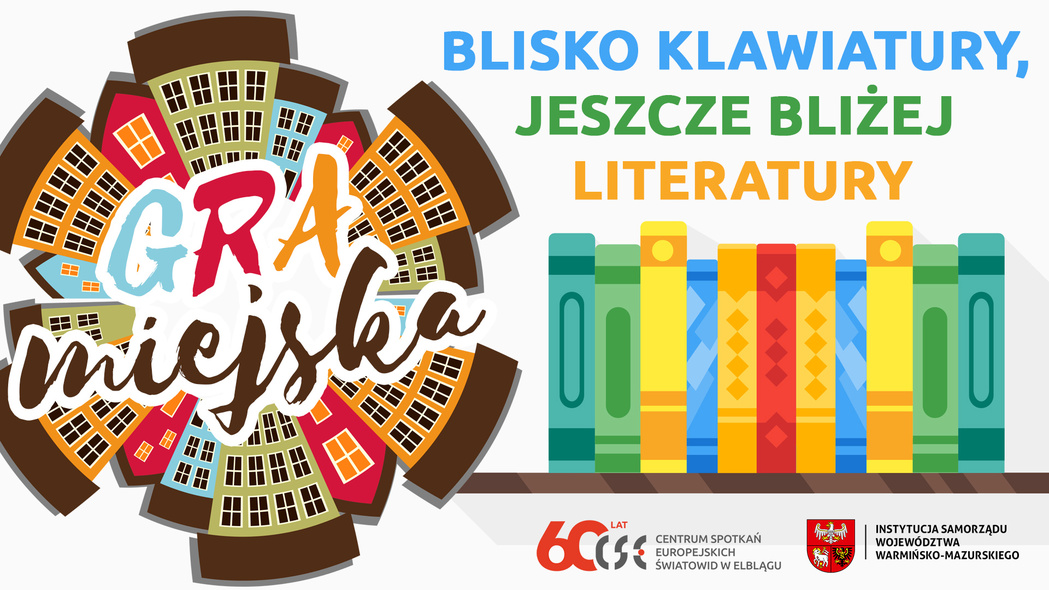 Elbląg, Weź udział w grze miejskiej „Blisko klawiatury, jeszcze bliżej literatury”