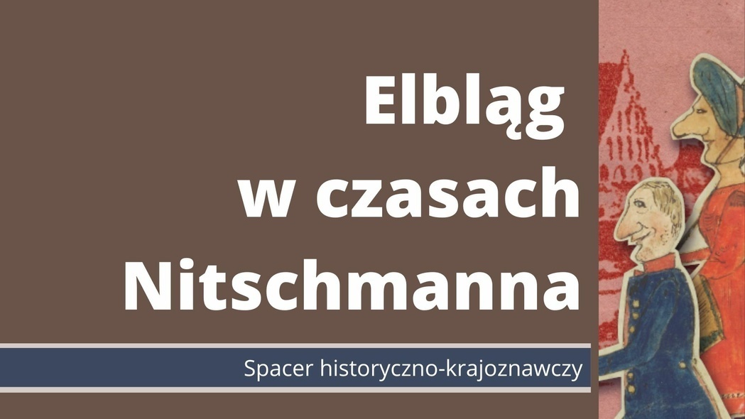 Elbląg, Elbląg czasów Henryka Nitschmanna. Spacer historyczno-krajoznawczy