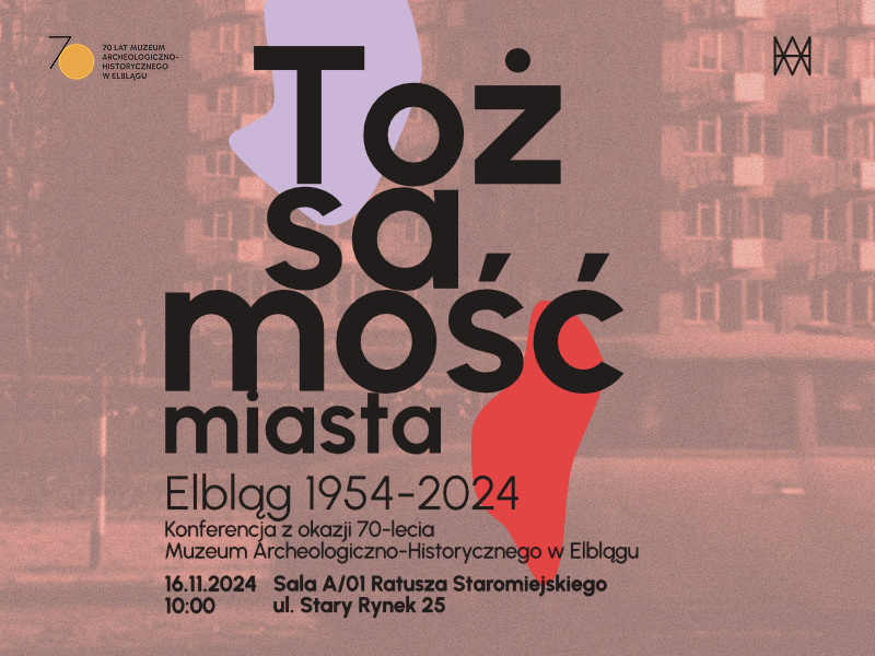 Elbląg, 70-lecie Muzeum. Konferencja o tożsamości miasta