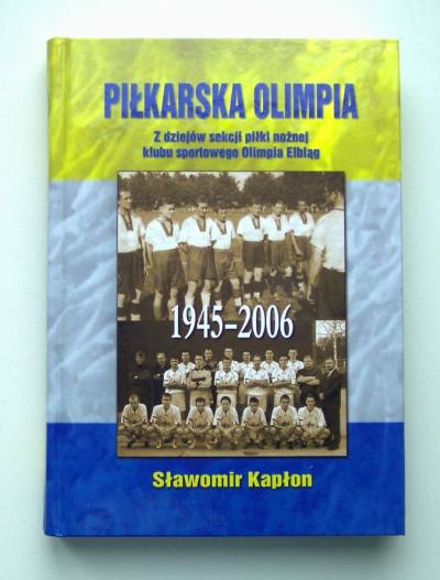 Elbląg, Spisał historię piłkarskiej Olimpii (piłka nożna)