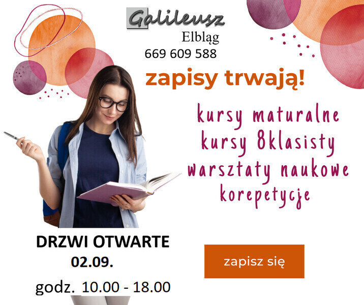 Elbląg DRZWI OTWARTE W GALILEUSZU!Przygotuj się z nami do egzaminu! Zapisz się już dziś na nasze kursy! Szukasz pewnej