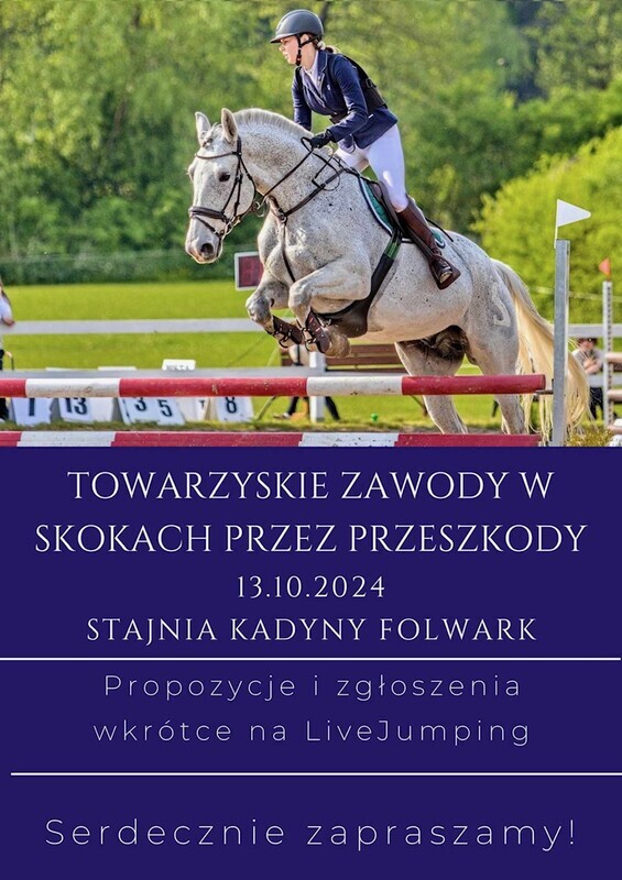 Elbląg Serdecznie zapraszamy wszystkich sympatyków jeździectwa do Kadyny Folwark Hotel & Spa naTowarzyskie Zawody