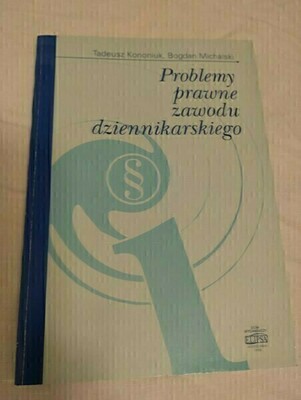 Elbląg Sprzedam książkę Problemy prawne zawodu dziennikarskiego. Autorzy Tadeusz Kononiuk i Bogdan Michalski. Książka