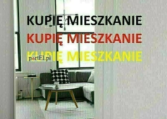 Elbląg Kupie mieszkanie za gotówkę.   Może być stare budownictwo, do remontu lub z jakąś nieuregulowaną spłatą.