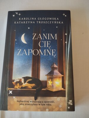 Elbląg Sprzedam książkę Zanim Cię zapomnę Karoliny Głogowskiej i  Katarzyny Troszczyńskiej. 
Polecam, lektura