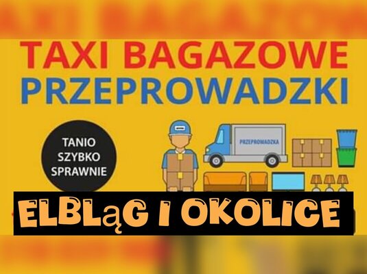 Elbląg TR Bagażówka, Przeprowadzki Elbląg, Tani Transport Elbląg, Taxi Bagażowe, OFERUJEMY:- PRZEPROWADZKI-