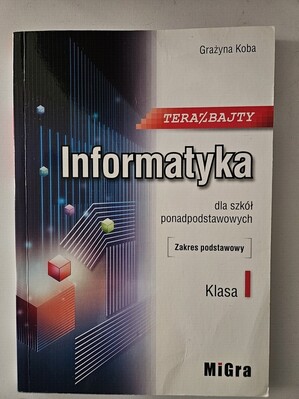 Elbląg Sprzedam podręczniki do liceum, zakres podstawowy:
podręcznik do informatyki wyd. MIGRA kl. I 25 zł
Podręcznik